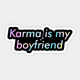 Karma is my Boyfriend Funny Sticker